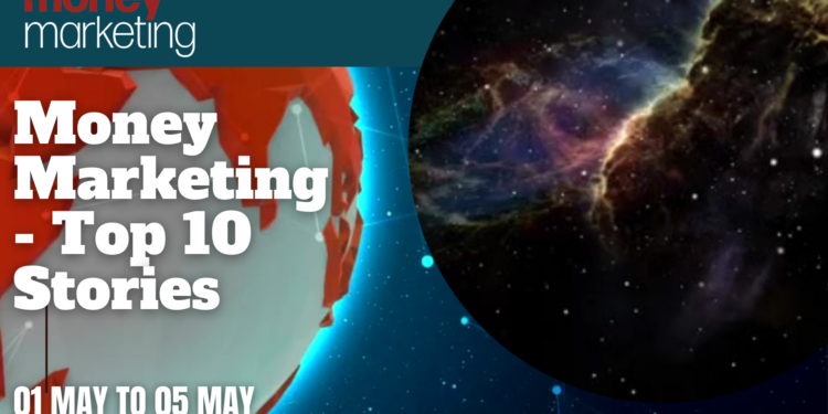 Money Marketing Weekly Wrap-Up – 01 May to 05 May