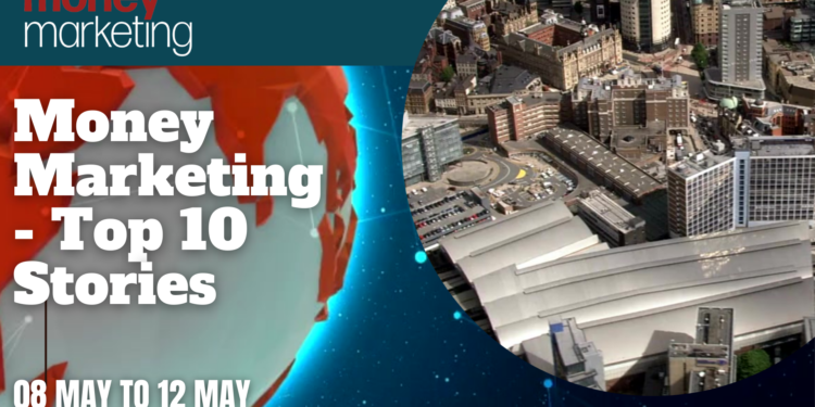 Money Marketing Weekly Wrap-Up – 08 May to 12 May