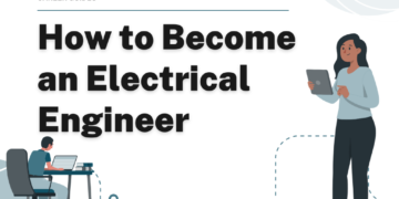 How to Become an Electrical Engineer – Career Sidekick