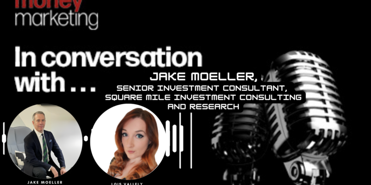 In Conversation With… Jake Moeller, Senior Investment Consultant at Square Mile