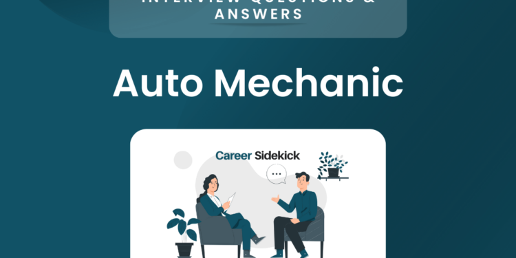 Top 15 Auto Mechanic Interview Questions & Answers – Career Sidekick