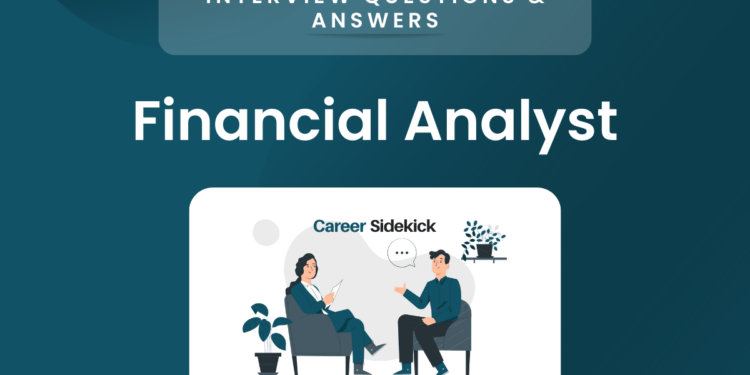 Top 15 Financial Analyst Interview Questions – Career Sidekick