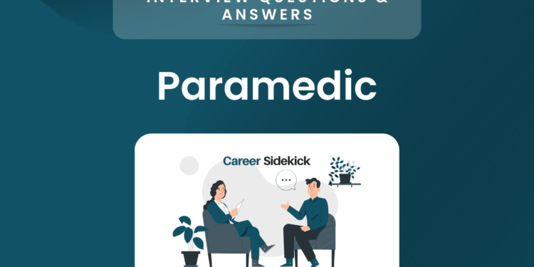Top 15 Paramedic Interview Question & Answers – Career Sidekick