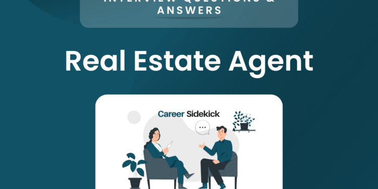 Top 15 Real Estate Agent Interview Questions – Career Sidekick
