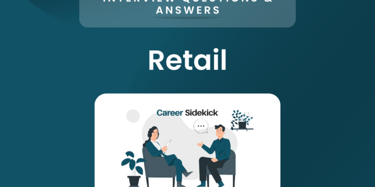 Top 15 Retail Interview Questions & Answers – Career Sidekick