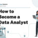 How to Become a Data Analyst – Career Sidekick