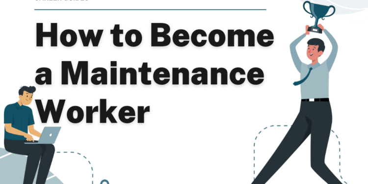 How to Become a Maintenance Worker – Career Sidekick