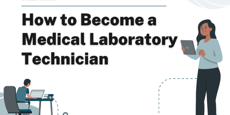How to Become a Medical Laboratory Technician – Career Sidekick