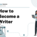 How to Become a Writer – Career Sidekick