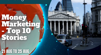 Money Marketing Weekly Wrap-Up – 21 Aug to 25 Aug