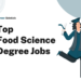Top 15 Food Science Degree Jobs – Career Sidekick