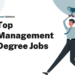 Top 15 Management Degree Jobs