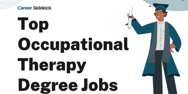 Top 15 Occupational Therapy Degree Jobs – Career Sidekick
