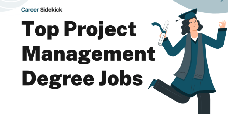 Top 15 Project Management Degree Jobs – Career Sidekick