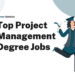 Top 15 Project Management Degree Jobs – Career Sidekick