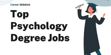 Top 15 Psychology Degree Jobs – Career Sidekick