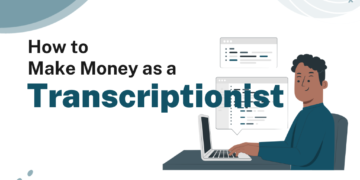 How to Make Money With Transcription Side Hustle – Career Sidekick