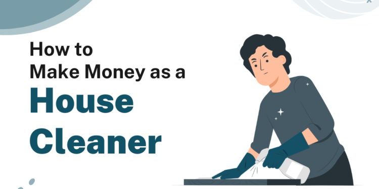 How to Make Money as a House Cleaner – Career Sidekick