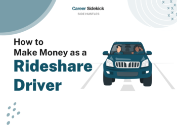How to Make Money as a Rideshare Driver – Career Sidekick