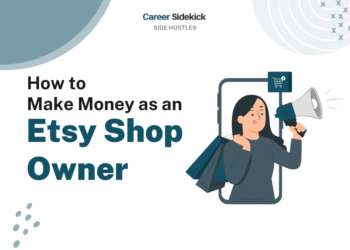 How to Make Money as an Etsy Shop Owner – Career Sidekick