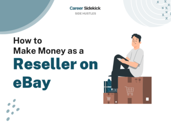 How to Make Money as an eBay Reseller – Career Sidekick