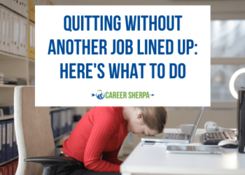 Woman considering quitting without another job lined up