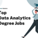 Top 15 Data Analytics Degree Jobs – Career Sidekick
