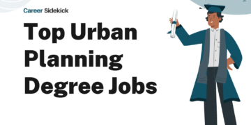 Top 16 Urban Planning Degree Jobs – Career Sidekick