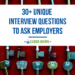 Unique interview questions to ask employers