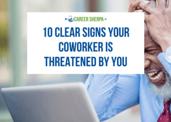Signs your coworker is threatened by you