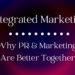Amplifying Your Brand Through Integrated Marketing & PR