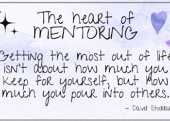 The Art Of Mentoring And Paying It Forward