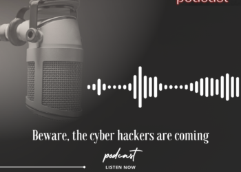 Podcast: Beware, the cyber hackers are coming