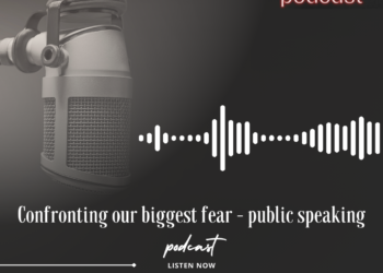 Podcast: Confronting our biggest fear – public speaking