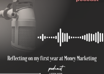 Podcast: Reflecting on my first year at Money Marketing