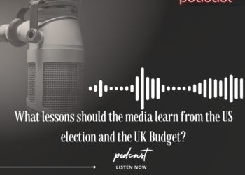 Podcast: What lessons should the media learn from the US election and the UK Budget?