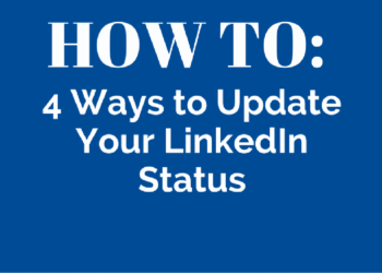 4 Ways to Update Your LinkedIn Status
