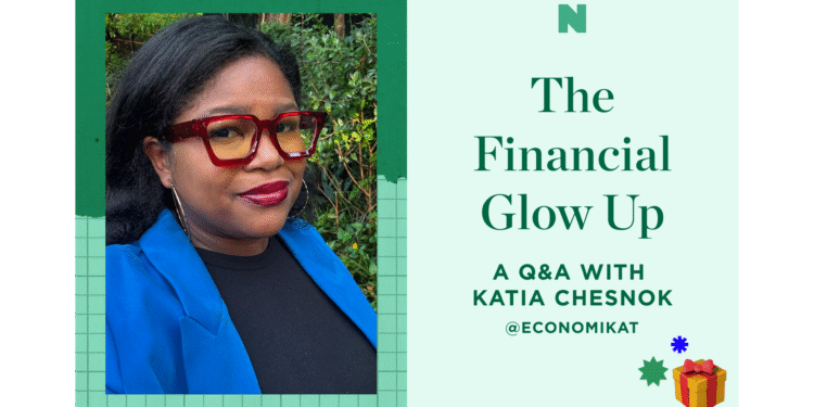 The Financial Glow Up with Katia Chesnok: Holiday Edition