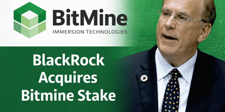 BlackRock Snaps Up Bitmine Stake as Ethereum Tops Target Lists