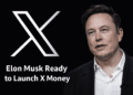 X Money: Elon Musk's X Ready to Launch Crypto and Stock Trading