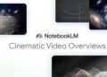 How NotebookLM's New 'Cinematic Video' Tool Works
