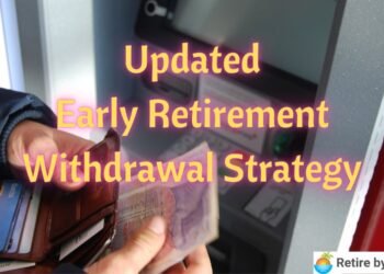 My Updated Early Retirement Withdrawal Plan
